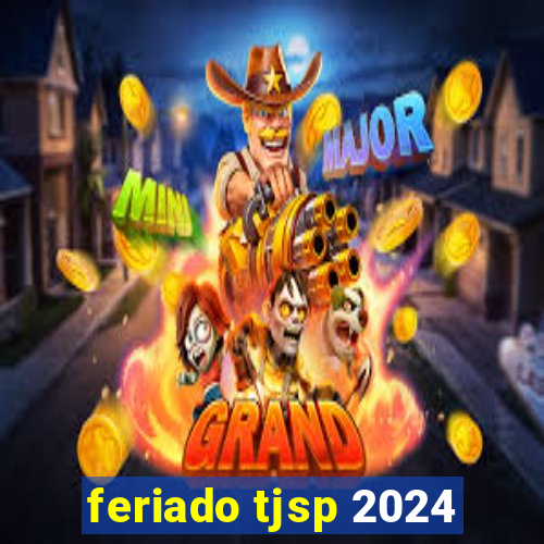 feriado tjsp 2024